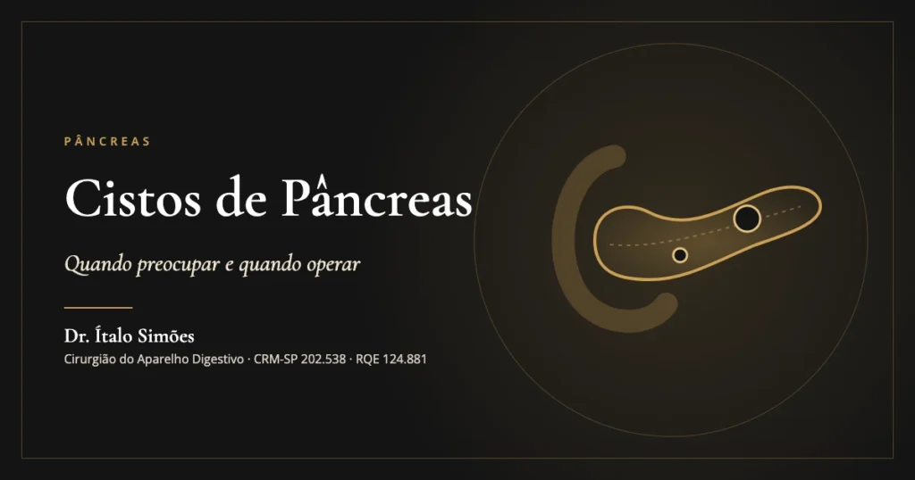 Cistos de Pâncreas — Dr. Ítalo Simões, cirurgião do aparelho digestivo em São Paulo