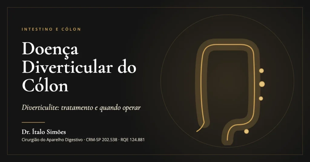 Doença Diverticular do Cólon — Dr. Ítalo Simões, cirurgião do aparelho digestivo em São Paulo